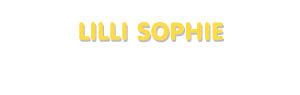 Der Vorname Lilli Sophie
